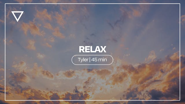 Relax | Tyler Forbes