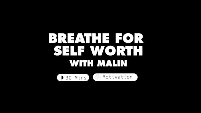 Breathe for Self Worth | Malin Hornkvist