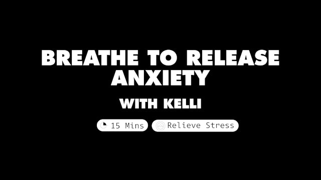 Breathe to release Anxiety | Kelli Russell 