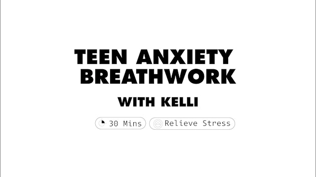 Teen-Anxiety Breath-work | Kelli Russell 