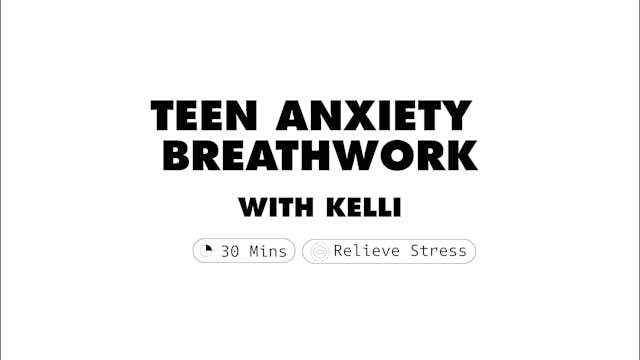 Teen-Anxiety Breath-work | Kelli Russ...