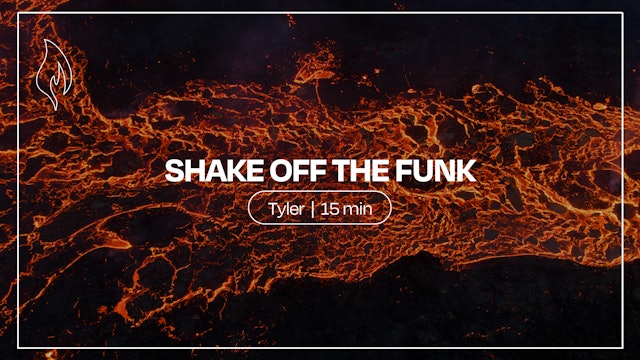 Shake Off The Funk | Tyler Forbes
