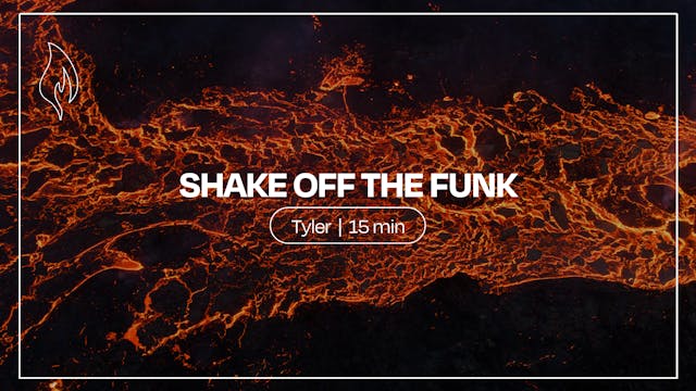 Shake Off The Funk | Tyler Forbes