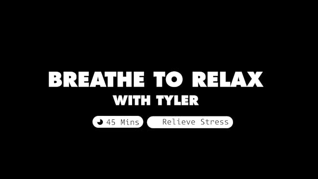 Breathe to Relax | Tyler Forbes