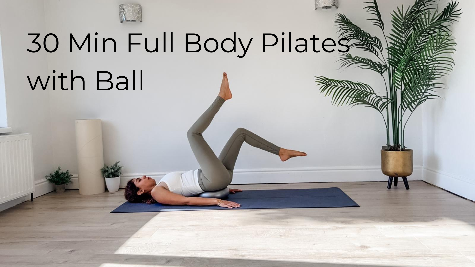 30 Min Full Body Pilates with Ball