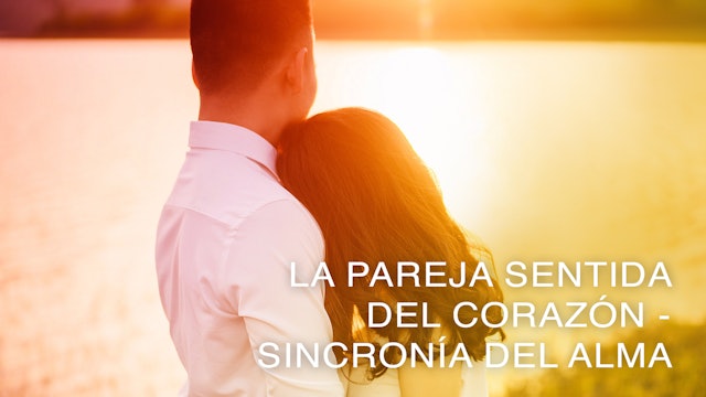 La Pareja Sentida del Corazón - Sincronía del Alma (Spanish)
