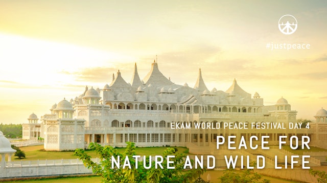 Peace For Nature & Wildlife: Day 4 Aug 12, 2020 - 06.00pm IST LiveStream