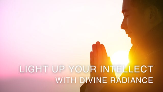 Light Up Your Intellect With Divine R...