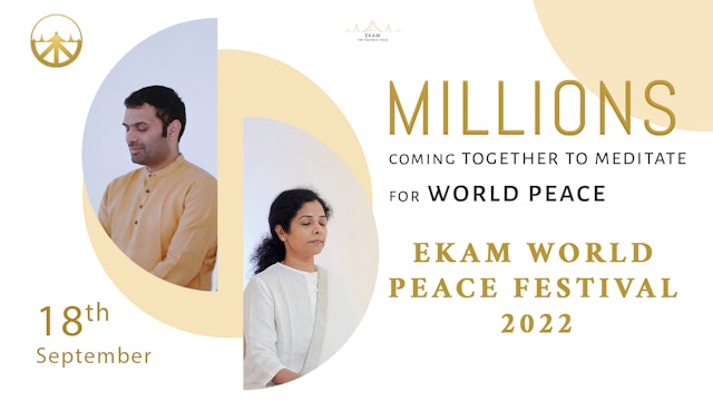 Ekam World Peace Festival - 2022  Sep 18,  6.00 PM IST 