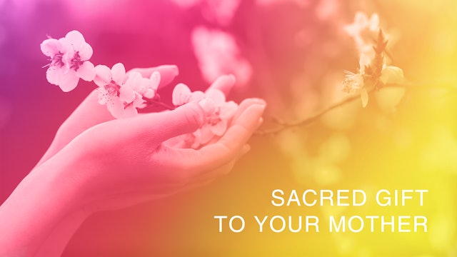 Sacred Gift To Your Mother