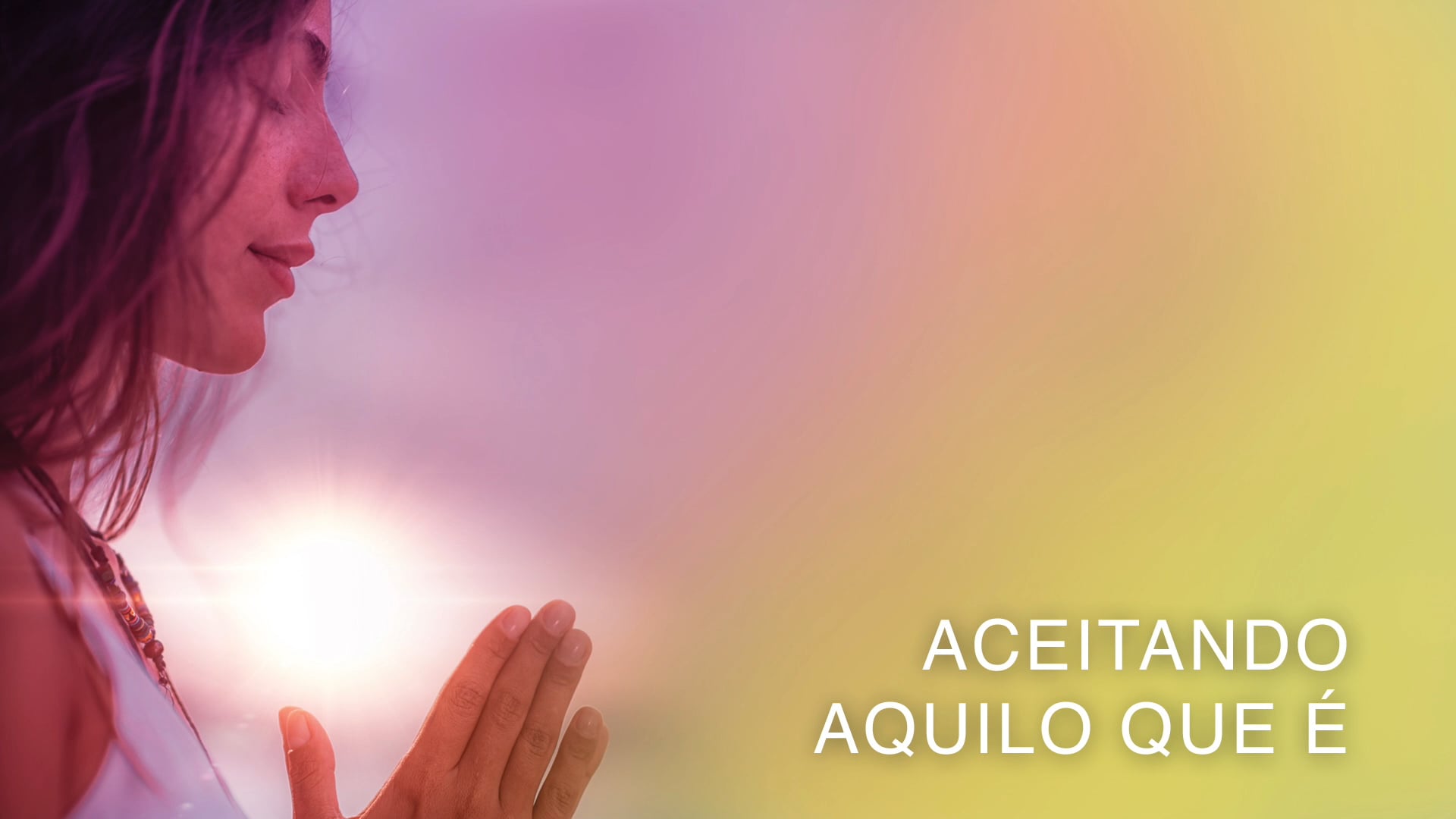 Accepting What is (Portuguese)