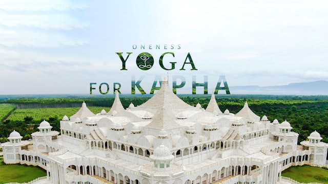 Oneness Yoga For Kapha Body