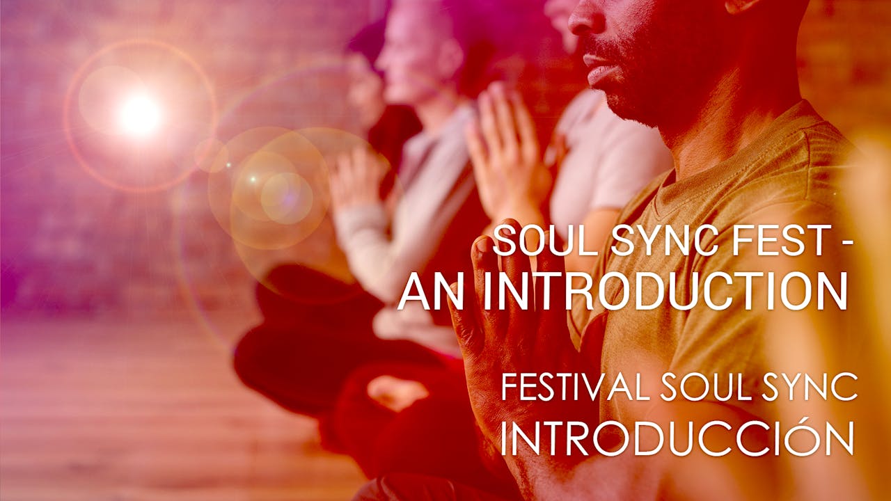 01 Soul Sync Fest Introducción (Spanish) Breathing 01 Soul Sync Fest Introducción (Spanish) Breathing
