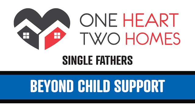 Beyond Child Support (Single Fathers)...