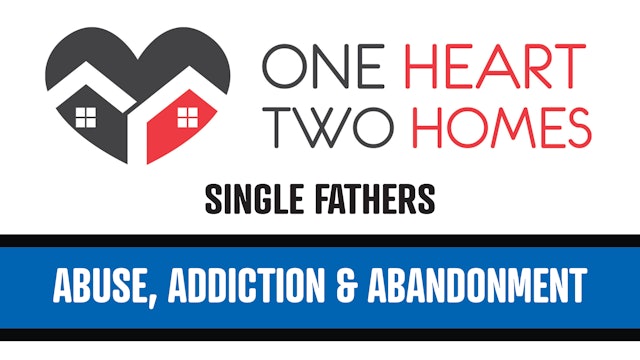 Abuse, Addiction & Abandonment (Single Fathers) - OH-0533