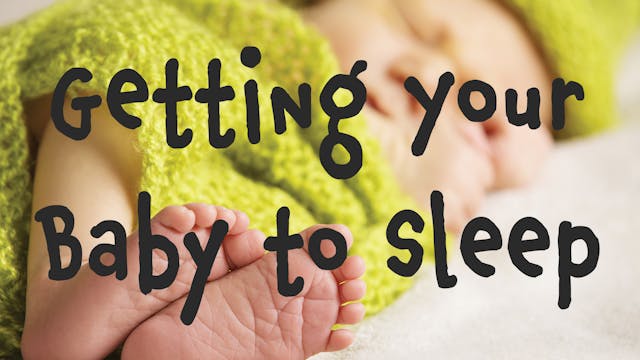 Getting Your Baby to Sleep: First Yea...