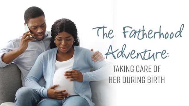 Fatherhood Adventure: Taking Care of Her During Birth (PF-0490)