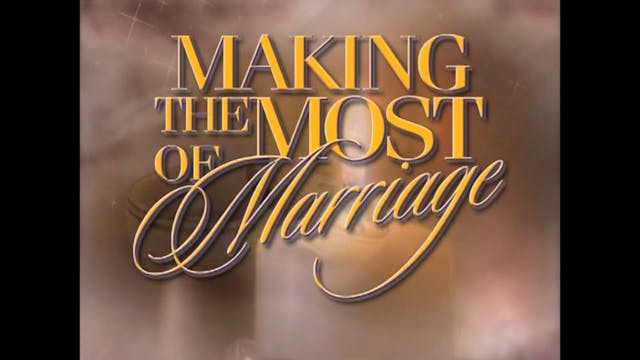 Making the Most of Marriage - Lesson ...
