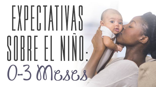 Expectativas Sobre El Niño 0-3 meses:...