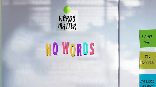 Words Matter: No Words (PP-0702)