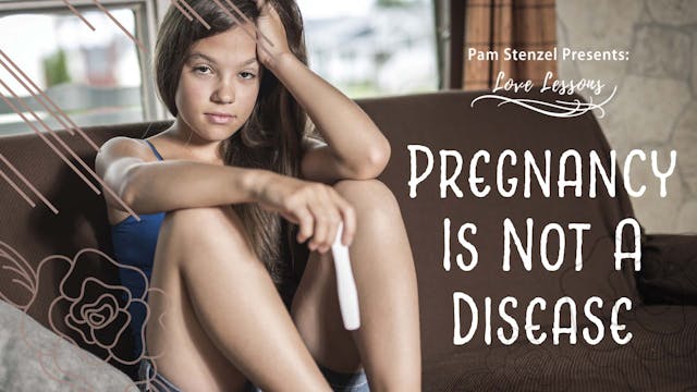 Pam Stenzel: Pregnancy is Not a Disea...