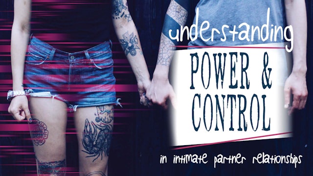 Understanding Power and Control in Intimate Partner Relationships: (SC-0599)