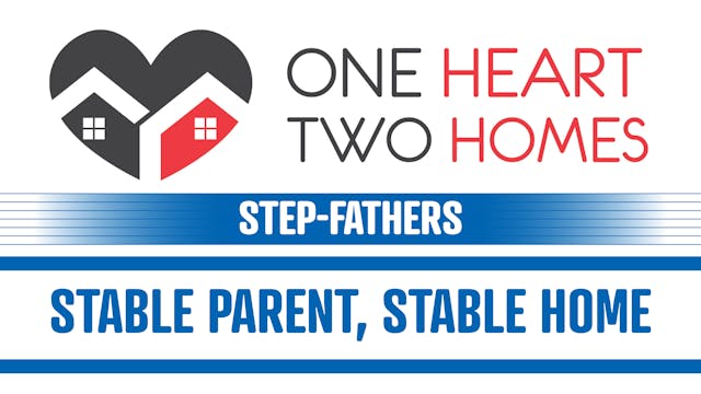Stable Parent, Stable Home (Step-Fath...