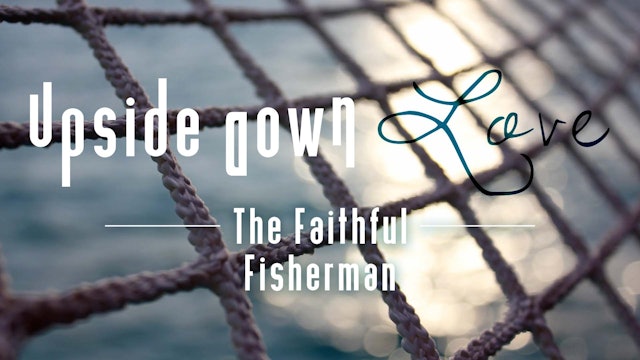 Upside Down Love Lesson 4: The Faithful Fishermen: Bible Study Pack (BS-0631)