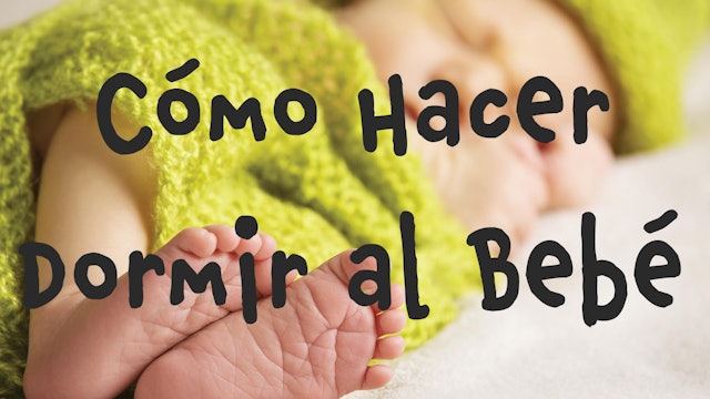 Cómo Hacer Dormir al Bebé (Getting Your Baby to Sleep) (FYS-0406)