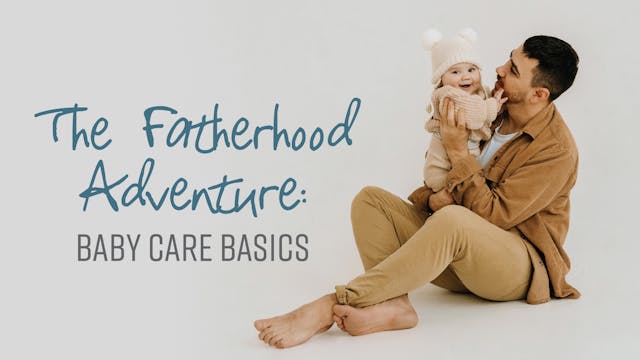 The Fatherhood Adventure: Baby Care B...