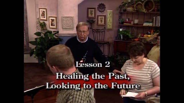 SPTW Lesson 2: Healing the Past, Look...