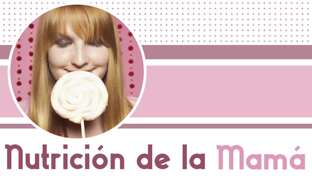 Nutrición de la Mamá  (Mommy Nutritio...