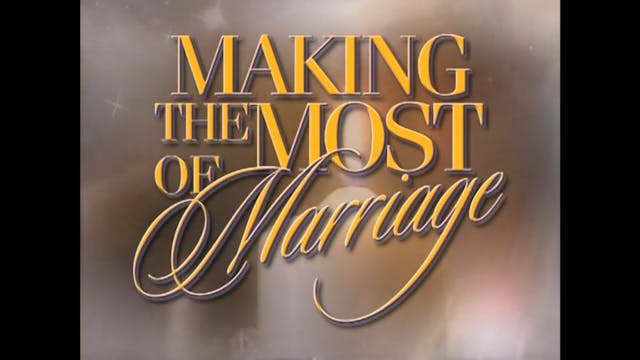 Making the Most of Marriage - Lesson ...