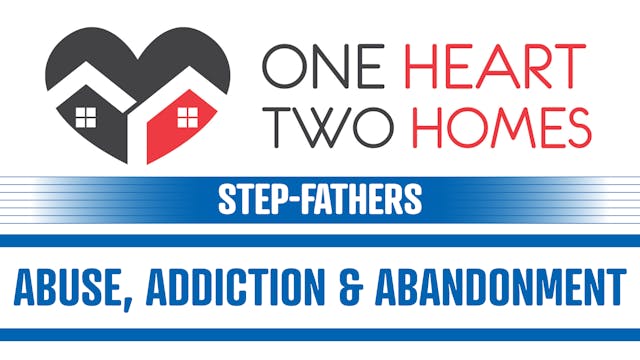 Abuse, Addiction, & Abandonment (Step...