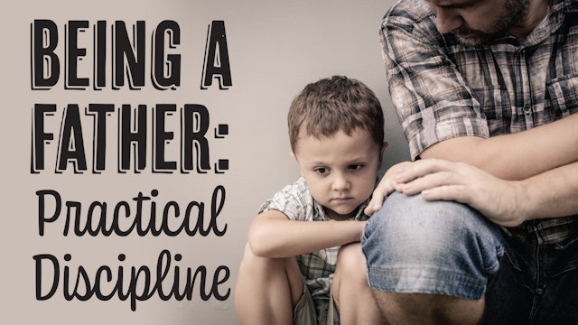 Being a Father: Practical Discipline: Being a Father Pack (PF-0488)