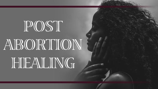 Post Abortion Healing: Special Circum...