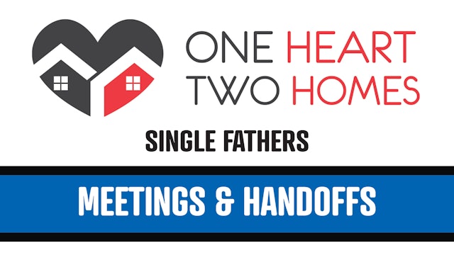Meetings & Handling the Handoff (Single Fathers) - OH-0517