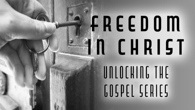 Unlocking The Gospel: Lesson 3: Bible...