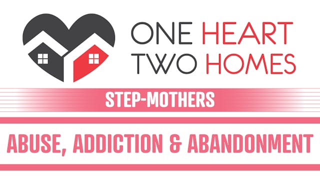 Abuse, Addiction & Abandonment (Step-...