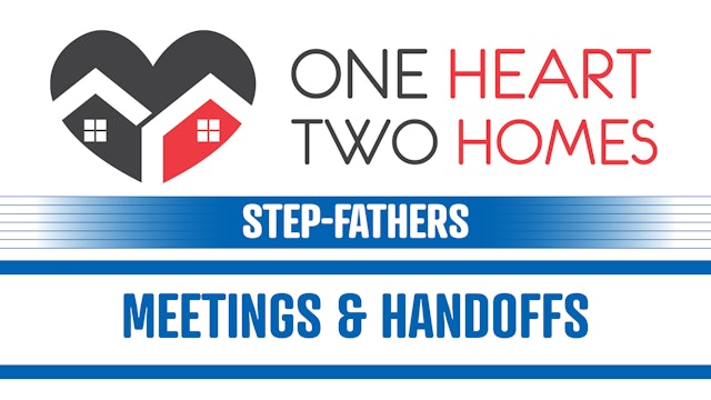 Meetings & Handling the Handoff (Step-Fathers) - OH-0519