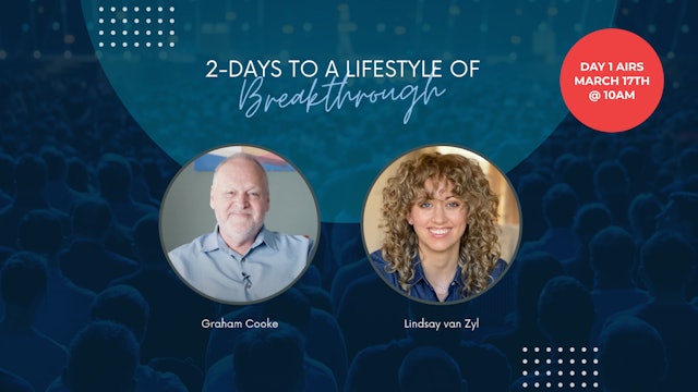 Two Days to a Lifestyle of Breakthrough | Day 1