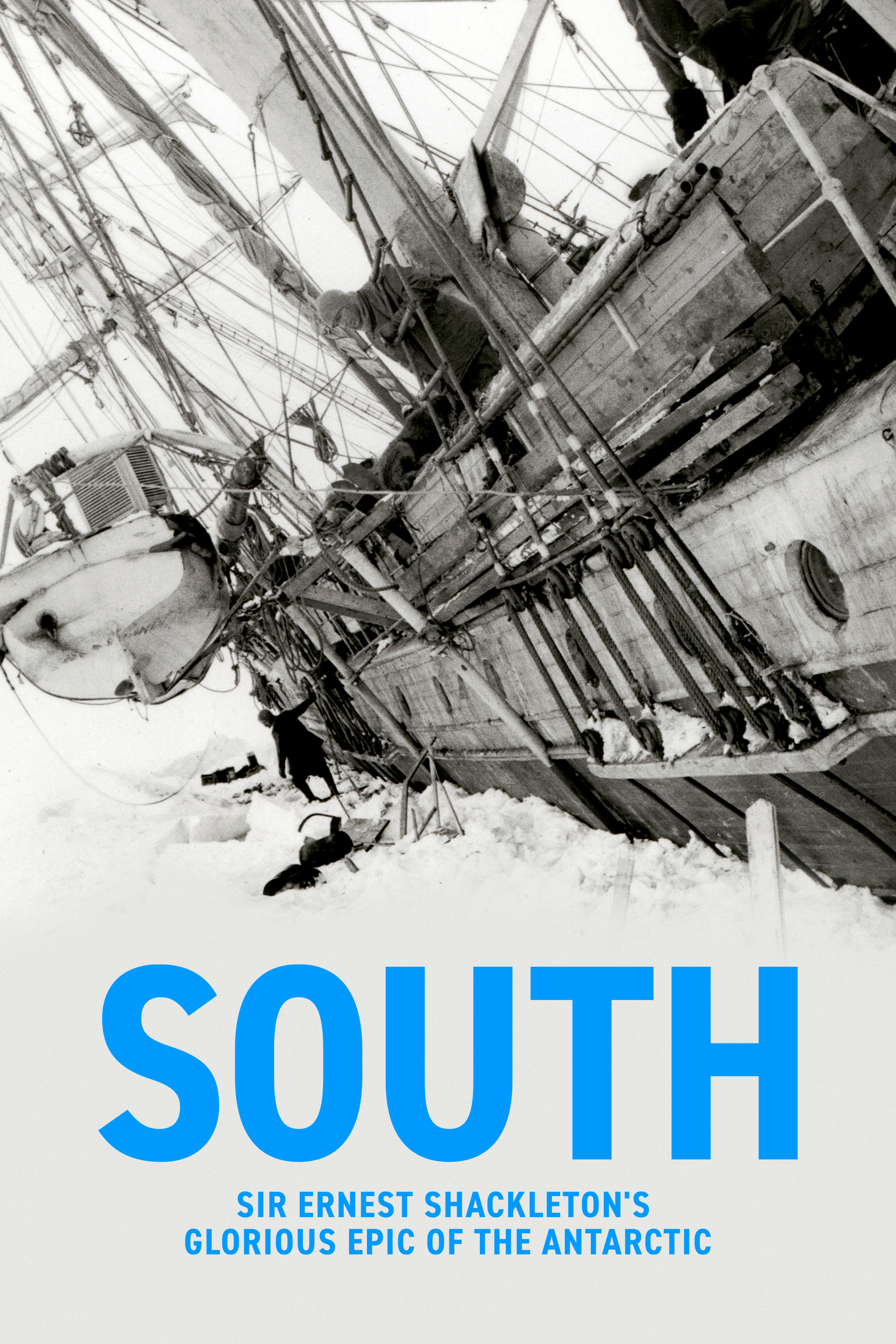 South: Sir Ernest Shackleton's Glorious Epic of the Antarctic
