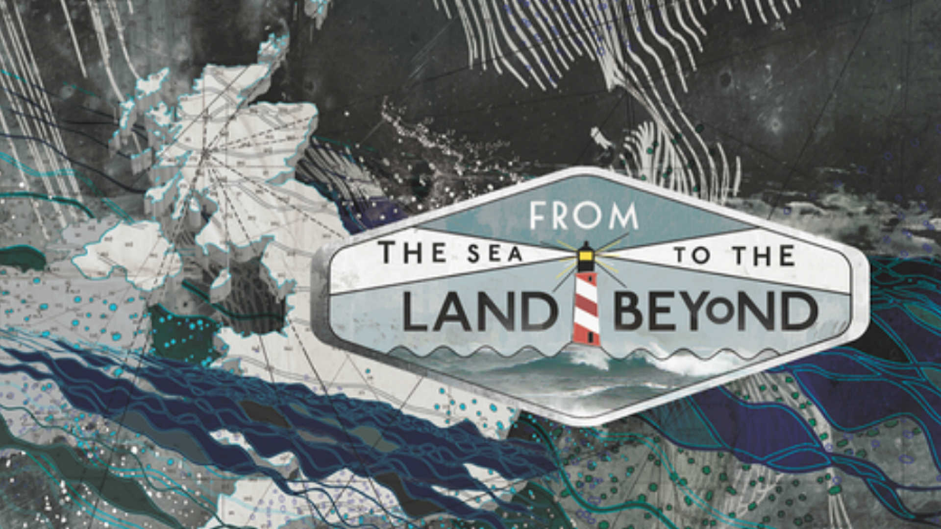 From the Sea to the Land Beyond