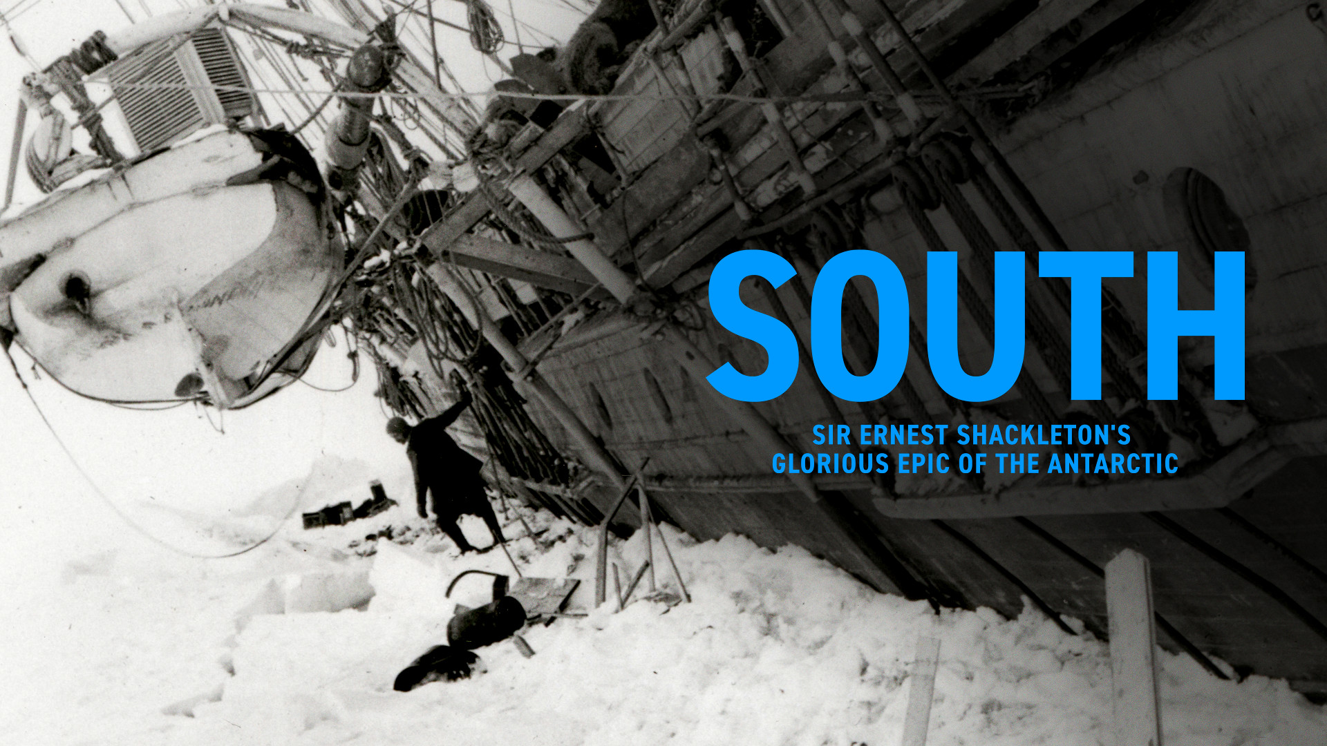 South: Sir Ernest Shackleton's Glorious Epic of the Antarctic
