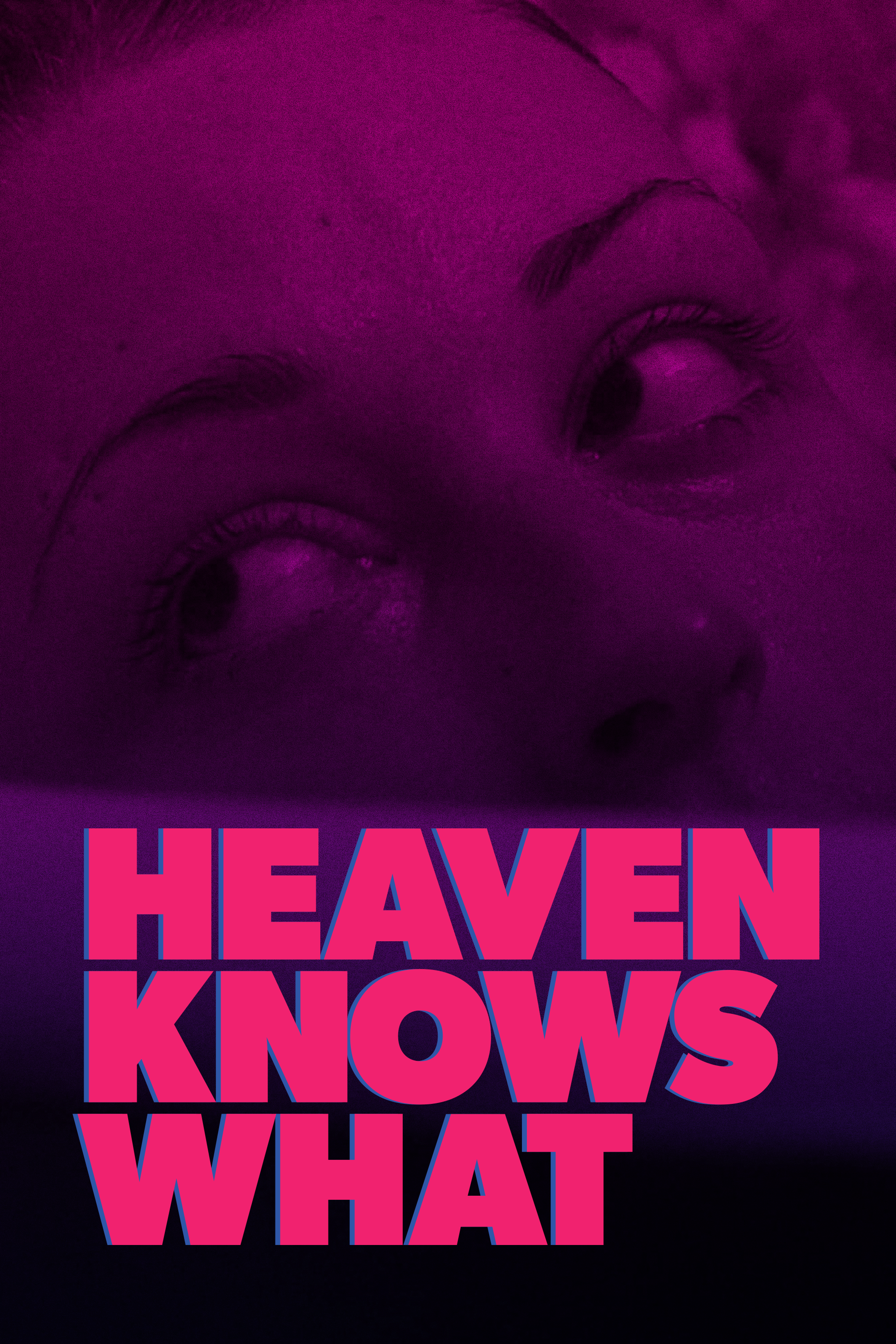 Heaven Knows What
