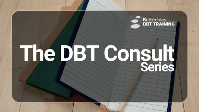 The DBT Consult Video Series