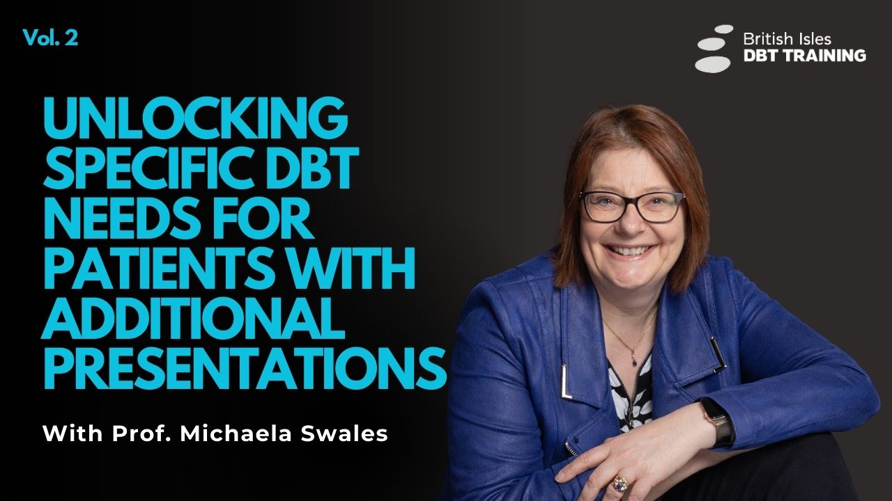 Specific DBT Needs