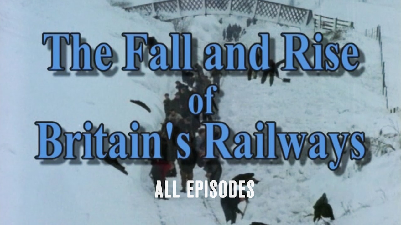 The Fall and Rise of Britain's Railways
