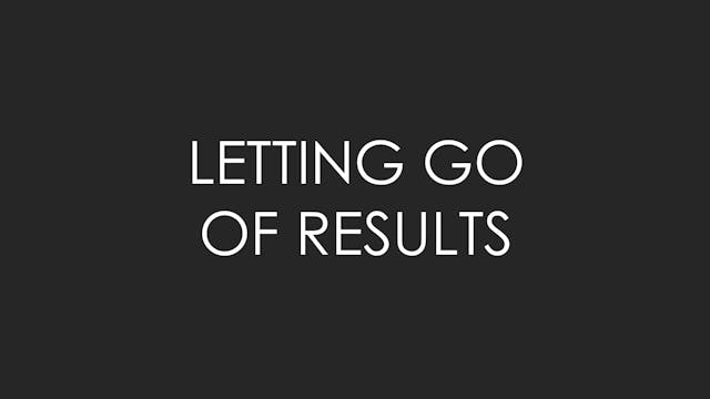 Letting Go of Results