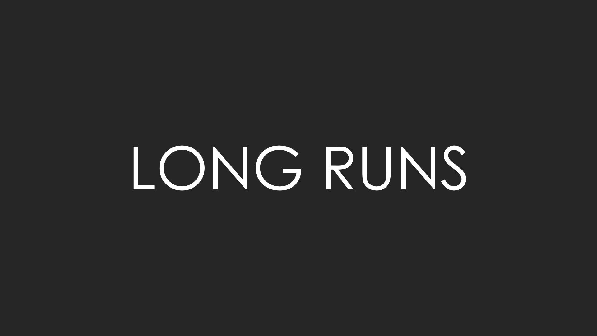 Long Runs